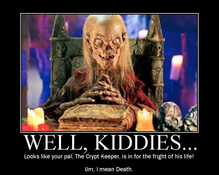 Crypt Keeper Motivational Poster Pictures, Images and Photos